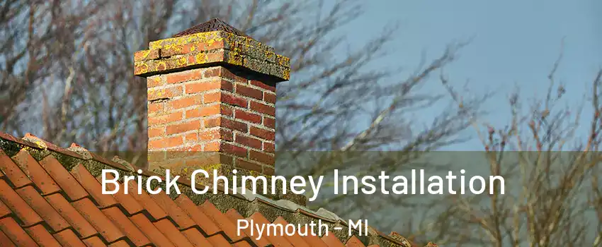  Brick Chimney Installation Plymouth - MI
