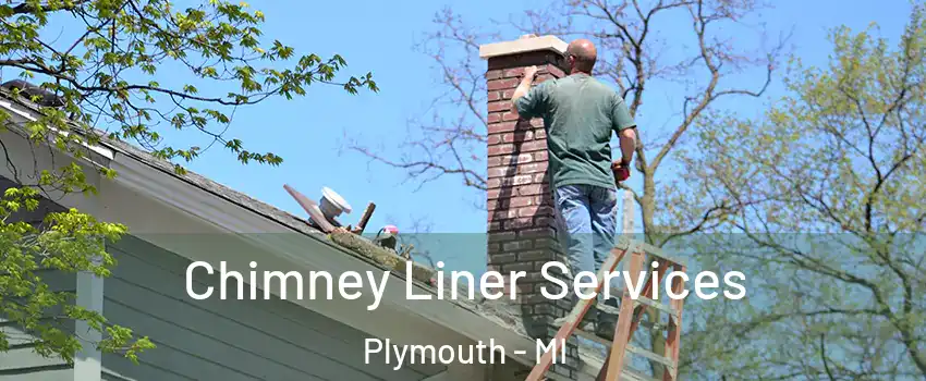  Chimney Liner Services Plymouth - MI