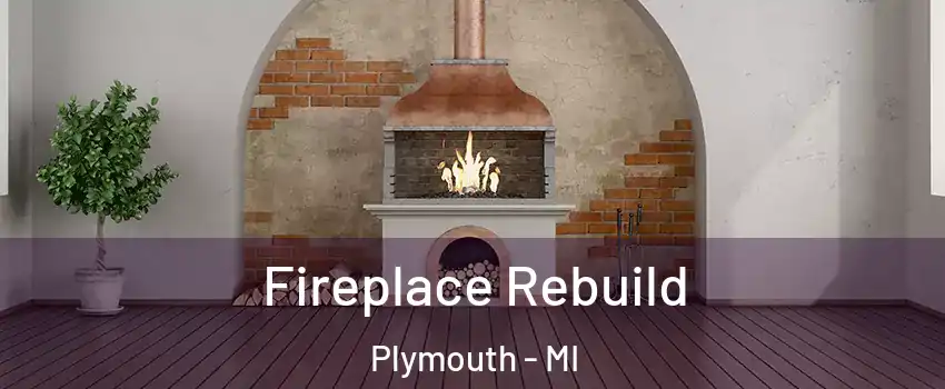  Fireplace Rebuild Plymouth - MI
