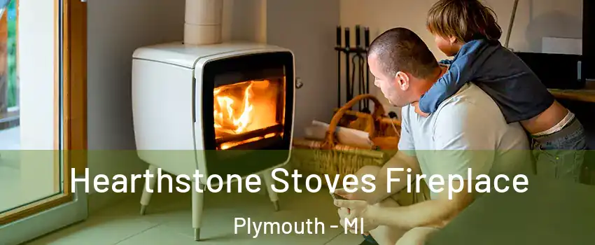  Hearthstone Stoves Fireplace Plymouth - MI