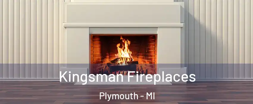  Kingsman Fireplaces Plymouth - MI