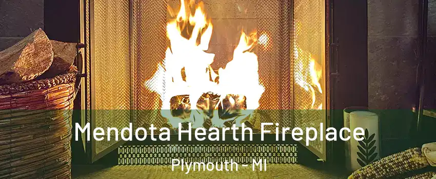  Mendota Hearth Fireplace Plymouth - MI