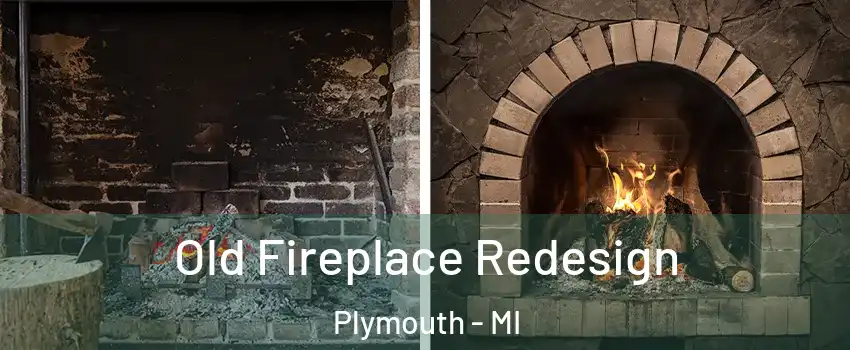  Old Fireplace Redesign Plymouth - MI